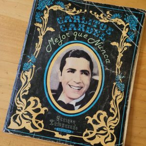 (1985) Carlitos Gardel: Mejor que nunca (Enrique Lafourcade)