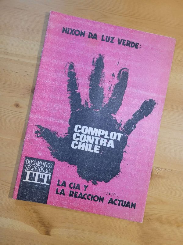 Librillo propagandístico DOCUMENTOS SECRETOS DE LA ITT: COMPLOT CONTRA CHILE -1971-